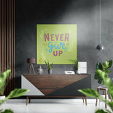Never Give Up Brushed Aluminium Dibond Wall Art.
